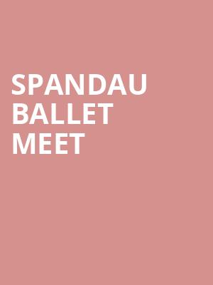 Spandau Ballet Meet & Greet Upgrade at Motorpoint Arena